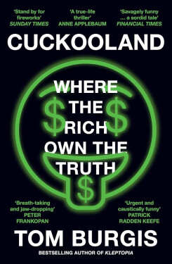 Cuckooland. Where the Rich Own the Truth - Tom Burgis