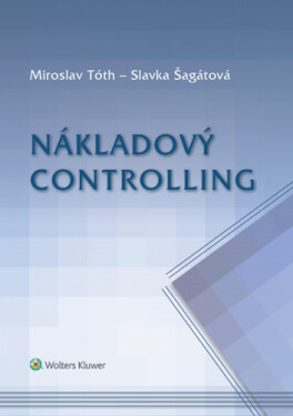 Nákladový controlling - Miroslav Tóth; Slavka Šagátová