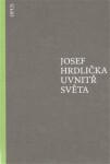 Uvnitř světa - Josef Hrdlička