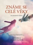 Známe se celé věky čili osudové vztahy Andrea Homolová