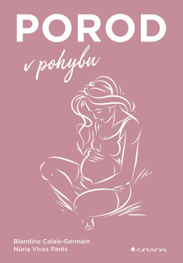 Porod v pohybu - Blandine Calais-Germain