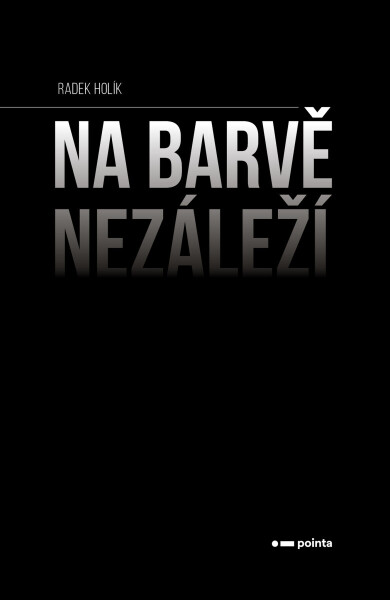 Na barvě nezáleží - Radek Holík