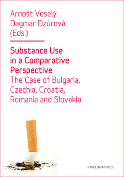 Substance Use in a Comparative Perspective - Arnošt Veselý, Dagmar Dzúrová - e-kniha