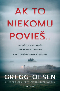 Ak to niekomu povieš... - Gregg Olsen