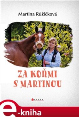 Za koňmi s Martinou - Martina Jelínková Růžičková e-kniha