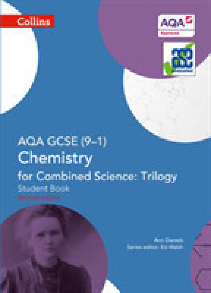 Collins AQA GCSE Chemistry for Combined Science Trilogy (9-1) Student Book - Daniels Ann