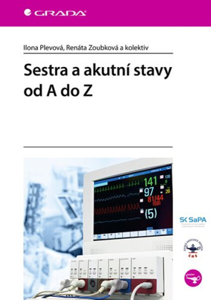 Sestra a akutní stavy od A do Z - Ilona Plevová, kolektiv autorů, Renáta Zoubková