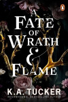 A Fate of Wrath and Flame: The sensational slow-burn enemies to lovers fantasy romance and TikTok phenomenon - K. A. Tucker