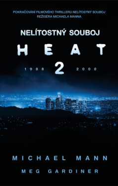 Nelítostný souboj: Heat 2 - Meg Gardinerová, Michael Mann - e-kniha