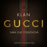 Klan Gucci - Sara Gay Fordenová - audiokniha