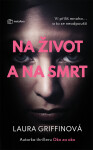 Na život a na smrt - Laura Griffinová