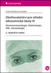 Ošetřovatelství pro střední zdravotnické školy IV.