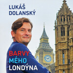 Barvy mého Londýna - Lukáš Dolanský - audiokniha