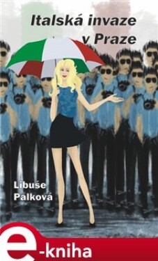 Italská invaze v Praze - Libuše Palková e-kniha