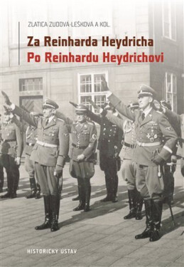 Za Reinharda Heydricha / Po Reinhardu Heydrichovi - Zlatica Zudová - Lešková
