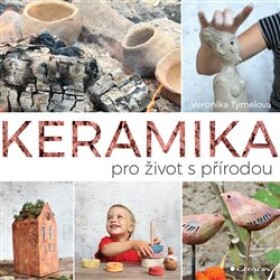 Keramika pro život přírodou Veronika Tymelová