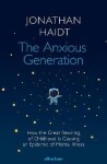 The Anxious Generation: How the Great Rewiring of Childhood Is Causing an Epidemic of Mental Illness - Jonathan Haidt