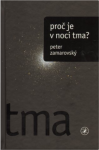 Proč je noci tma? Peter Zamarovský