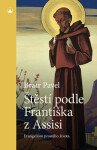 Štěstí podle Františka z Assisi - Bratr Pavel