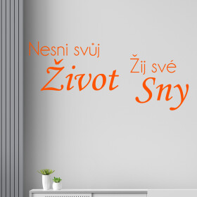 Samolepka Nesni svůj život žij své sny Barva: oranžová, Velikost: 100 x 44 cm