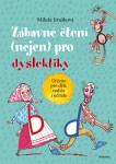 Zábavné čtení (nejen) pro dyslektiky - Miluše Jirušková