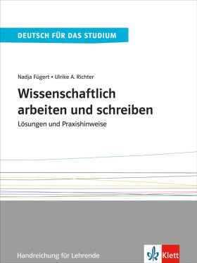 Wissenschaftlich arbeiten und schreiben - Lösungen und Praxishinweise