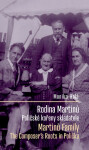 Rodina Martinů: Poličské kořeny skladatele / Martinů Family: The Composer's Roots in Polička - Monika Holá