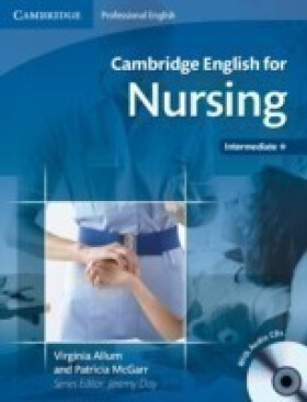 Cambridge English for Nursing Intermediate Plus Students Book with Audio CDs (2) - Virginia Allum