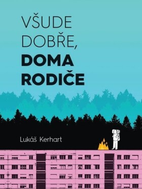 Všude dobře, doma rodiče Lukáš Kerhart