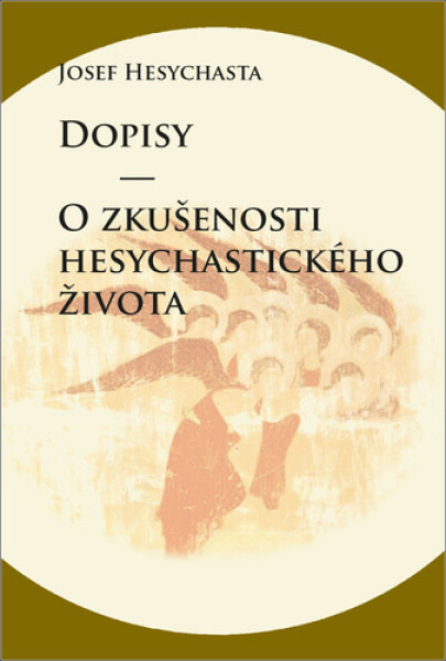 Dopisy - O zkušenosti hesychastického života - Josef Hesychasta