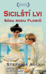 Sicilští lvi: Sága rodu Floriů. - Stefania Auciová
