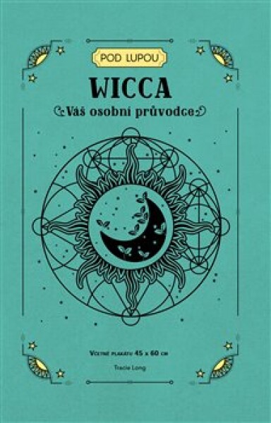 Wicca - Váš osobní průvodce - Tracie Lono