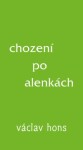 Chození po alenkách Václav Hons