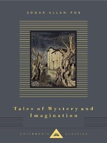 Tales of Mystery and Imagination: Illustrated by Arthur Rackham - Edgar Allan Poe