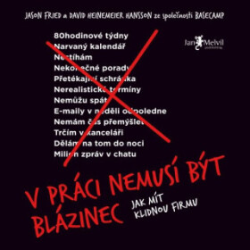 V práci nemusí být blázinec - Jason Fried, David Heinemeier Hansson - audiokniha