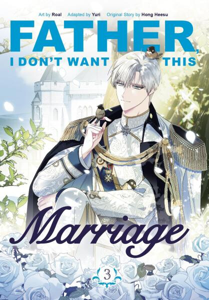 Father, I Don´t Want This Marriage, Vol. 3 - Heesu Hong