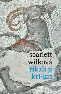 Říkali jí Kri-kri - Wilková Scarlett
