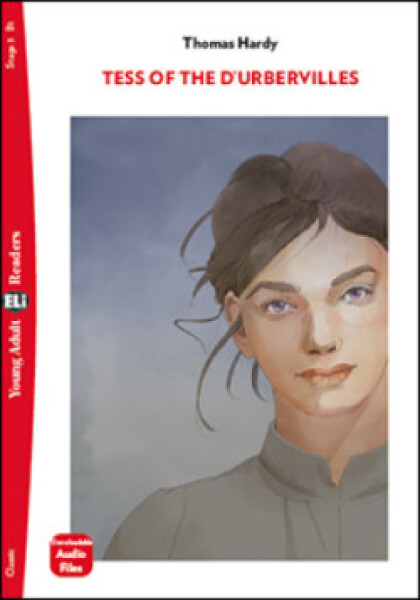 Young Adult ELi Readers Stage 3 (cef B1): Tess of the D’Urbervilles (Restyled) - Thomas Hardy