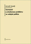 Vymezení a strukturace problému ve veřejné politice - Arnošt Veselý