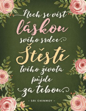 Magnet na lednici - Nech se vést láskou svého srdce. Štěstí tvého života půjde za tebou - Sri Chinmoy