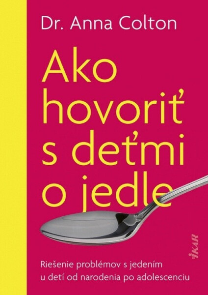 Ako hovoriť s deťmi o jedle (slovensky) - Anna Colton