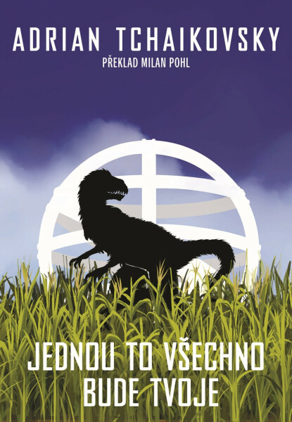 Jednou to všechno bude tvoje - Adrian Tchaikovsky