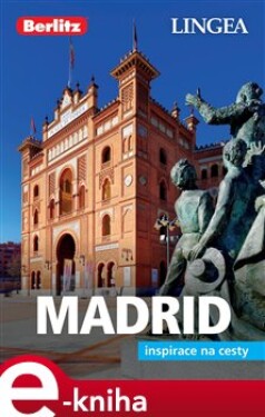 Madrid Inspirace na cesty kolektiv autorů