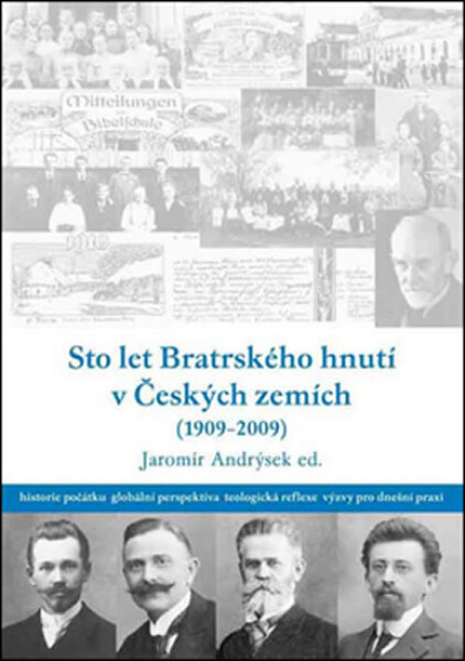 Sto let bratrského hnutí Českých zemích (1909-2009)
