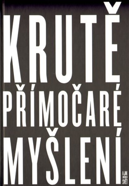 Krutě přímočaré myšlení Saatchi M&C