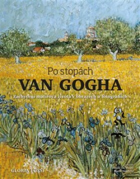 Po stopách Van Gogha Gloria Fossi