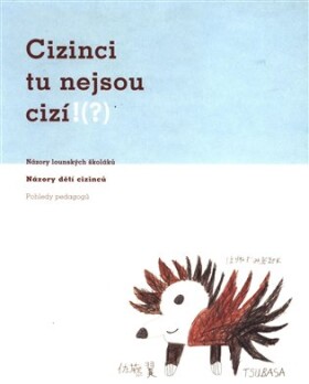 Cizinci tu nejsou cizí!(?)