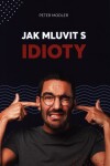 Jak mluvit idioty