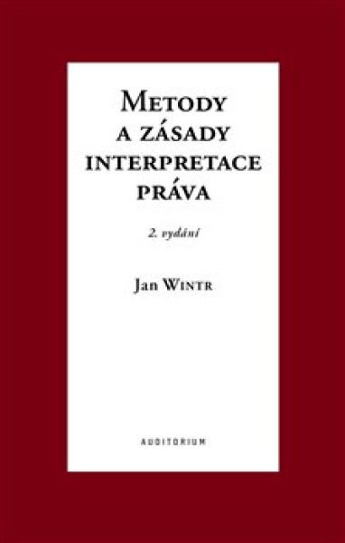 Metody a zásady interpretace práva, 2. vydání - Jan Wintr