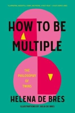 How to be Multiple - Bres Helena De